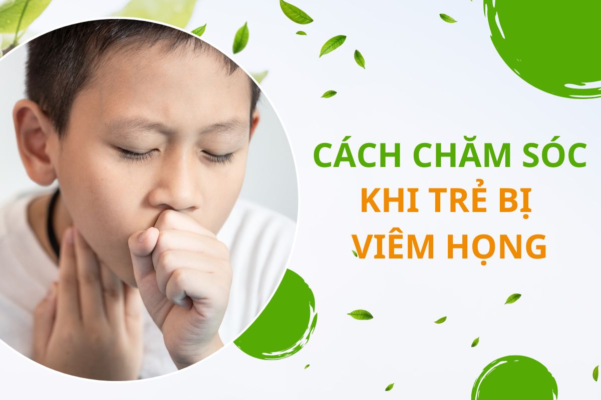 Trẻ bị viêm họng: Nguyên nhân, triệu chứng, và cách chăm sóc